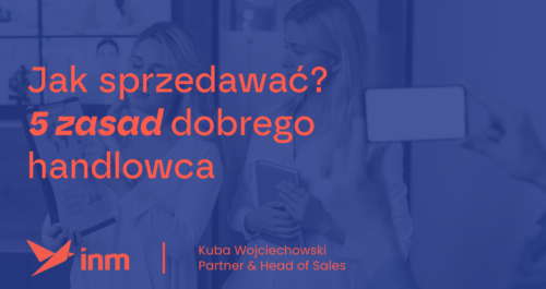 inm blog blue jak sprzedawac 5 zasad dobrego handlowca