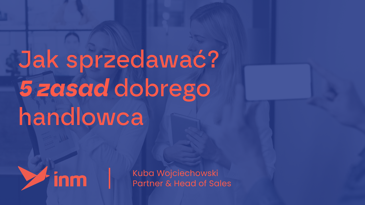 inm blog blue jak sprzedawac 5 zasad dobrego handlowca