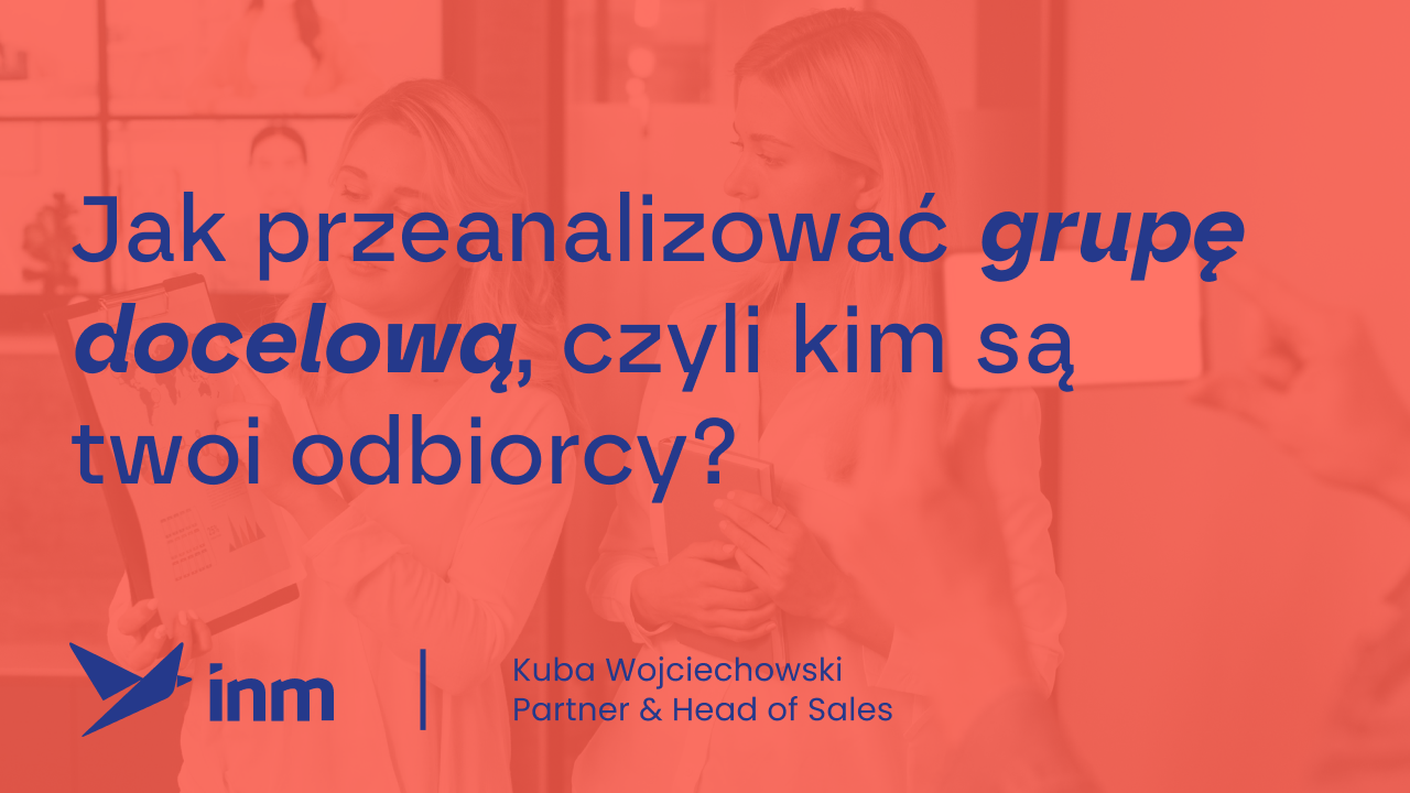 Jak przeanalizować grupę docelową, czyli kim są&nbsp;twoi odbiorcy?