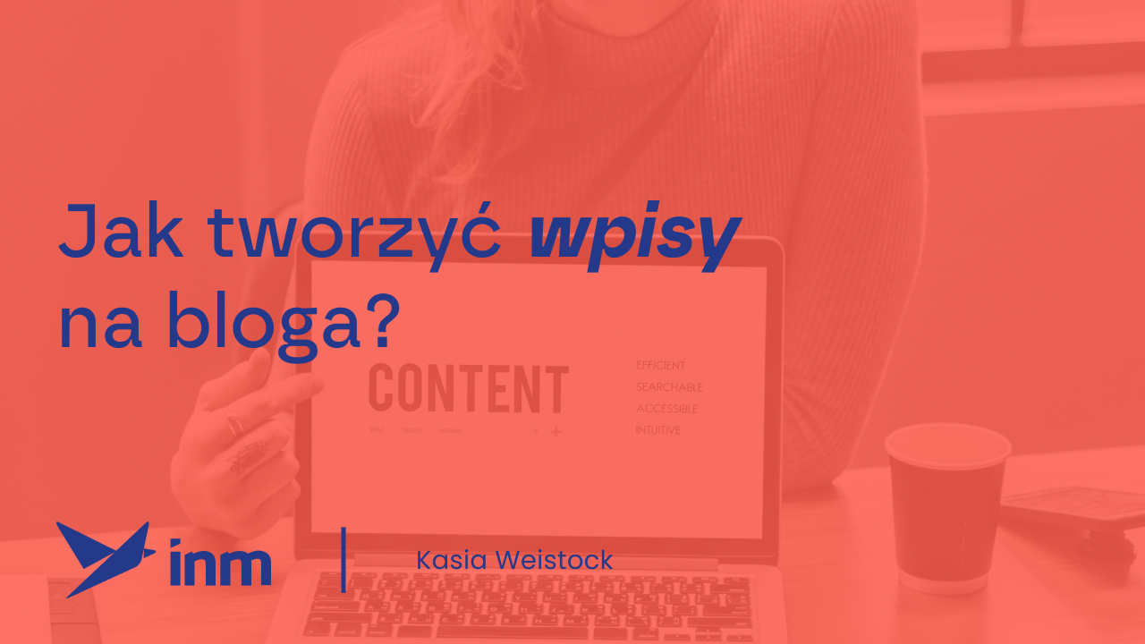 Jak tworzyć wpisy na&nbsp;bloga?