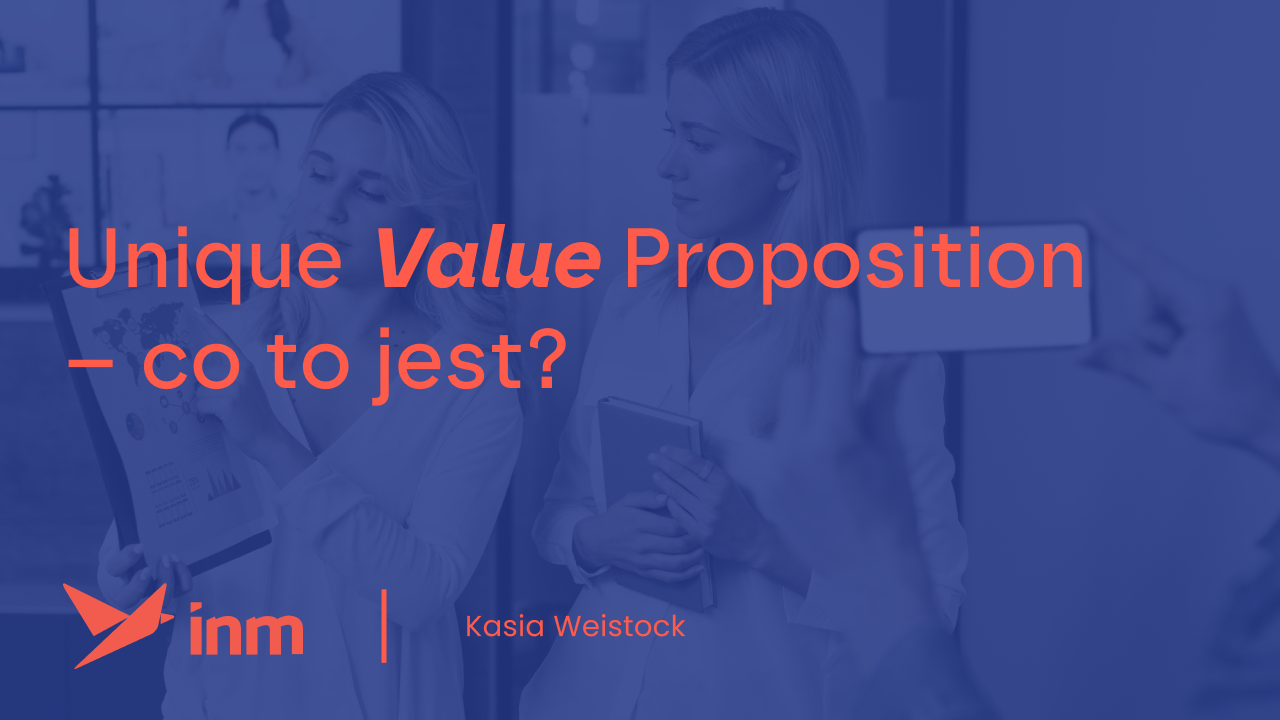 Unique Value Proposition – co&nbsp;to&nbsp;jest?
