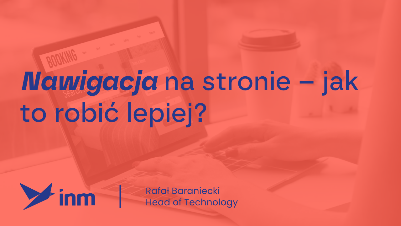 Nawigacja na&nbsp;stronie – jak to&nbsp;robić lepiej?