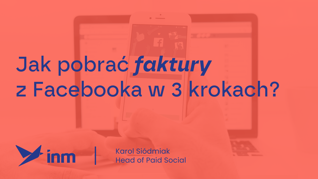 Jak pobrać faktury z&nbsp;Facebooka w&nbsp;3 krokach?