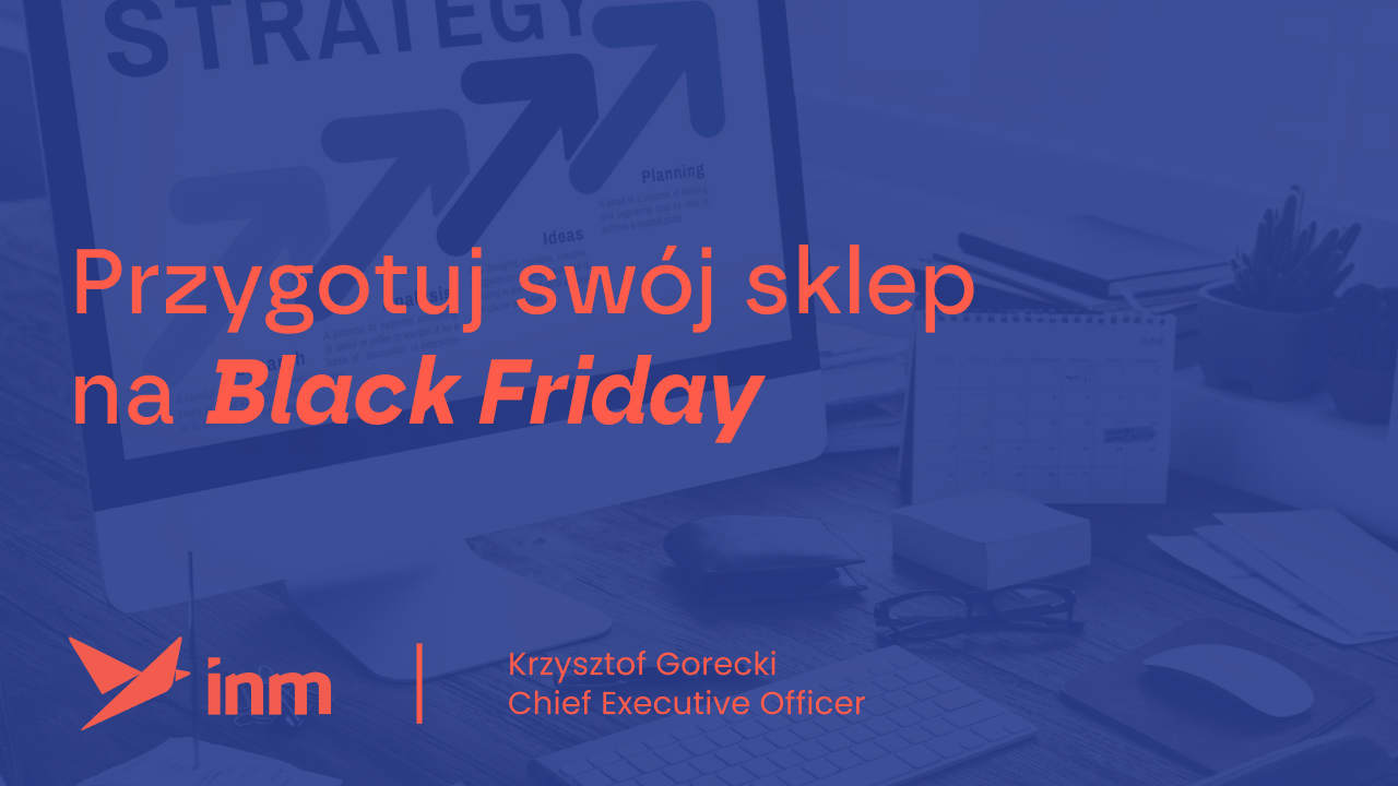 Przygotuj swój sklep na&nbsp;Black Friday