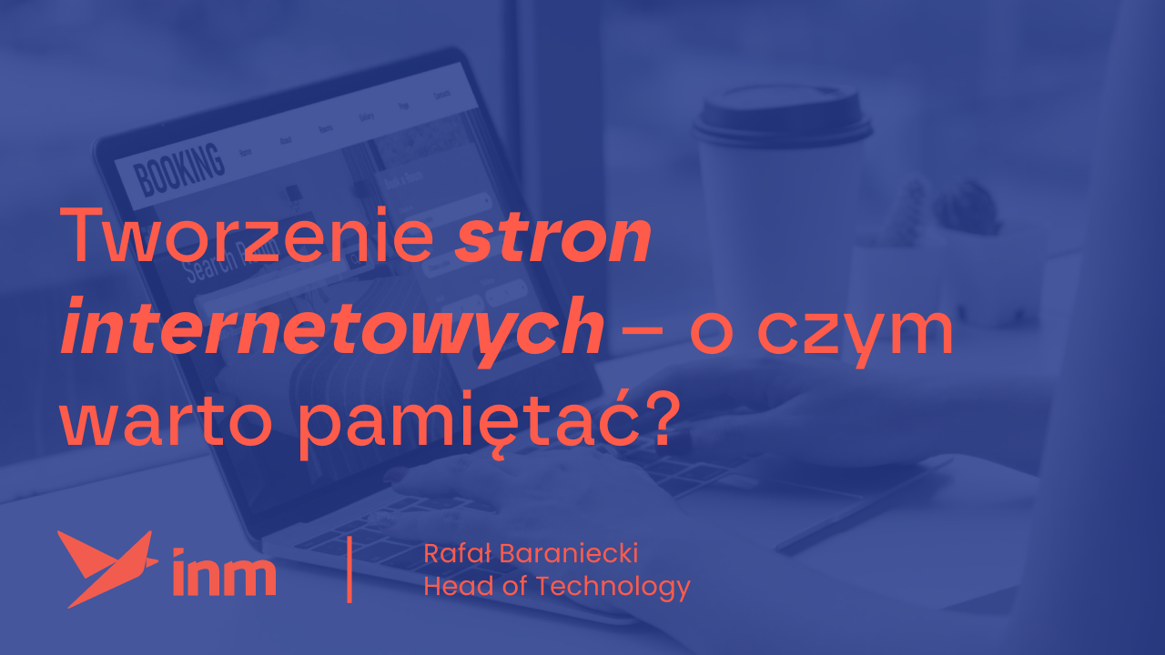 Tworzenie stron internetowych – o&nbsp;czym warto pamiętać?