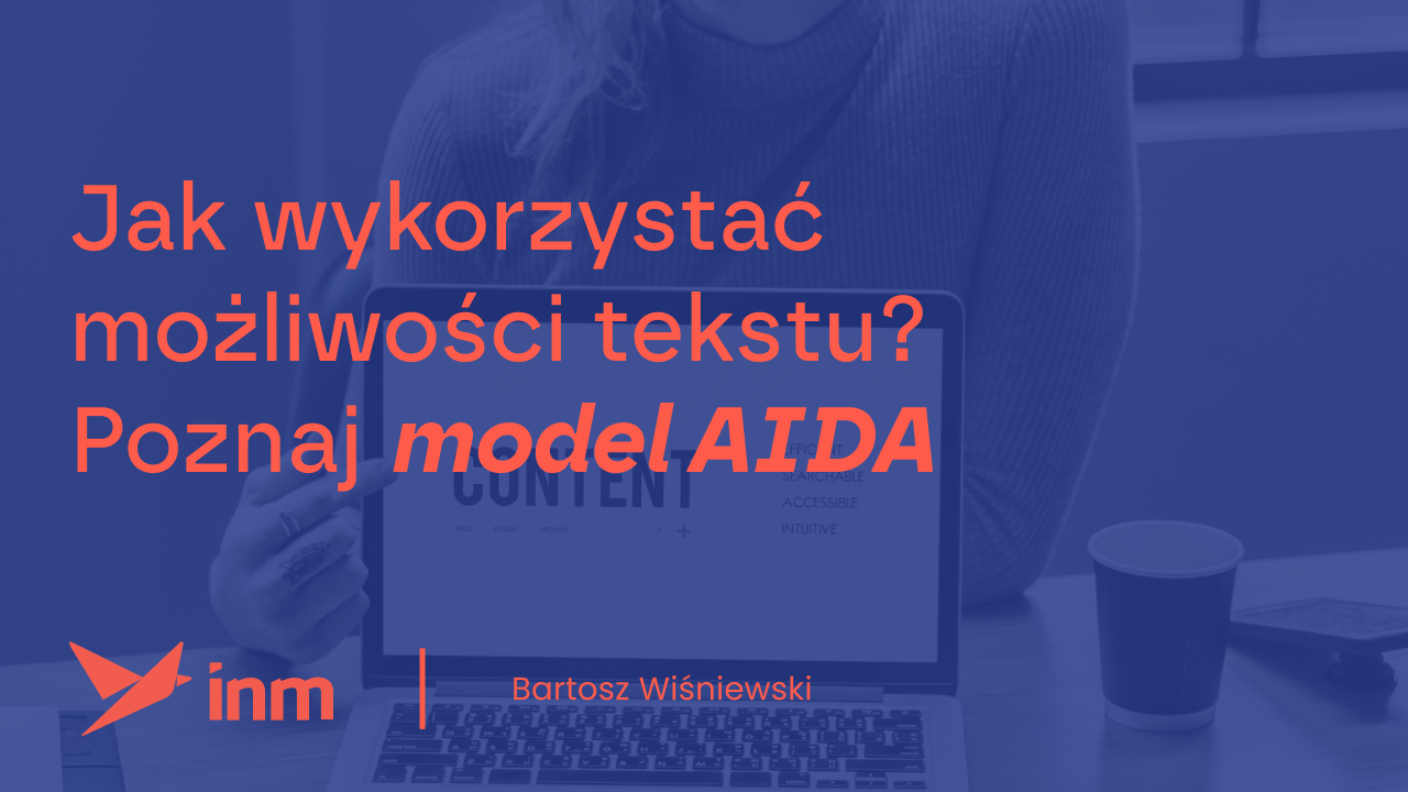 Jak wykorzystać możliwości tekstu? Poznaj model AIDA