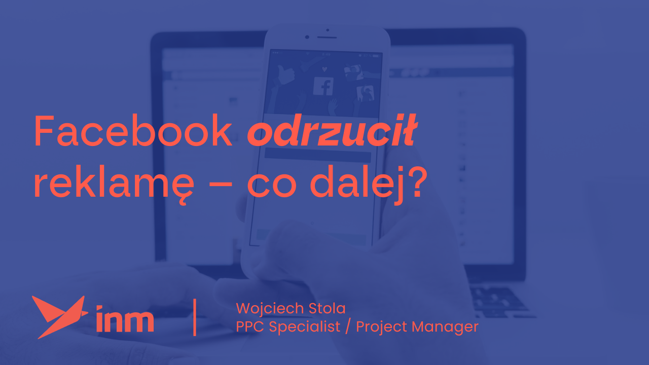 Facebook odrzucił reklamę – co&nbsp;dalej?