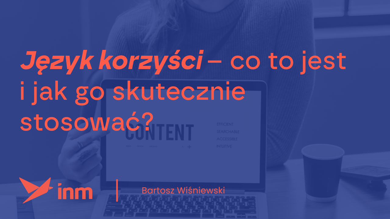 Język korzyści – co&nbsp;to&nbsp;jest i&nbsp;jak go&nbsp;skutecznie stosować?