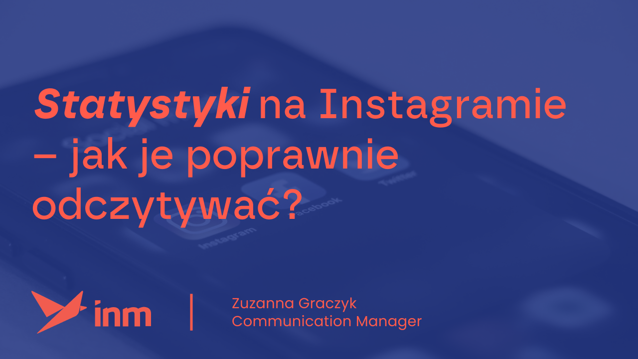 Statystyki na&nbsp;Instagramie – jak je&nbsp;poprawnie odczytywać?