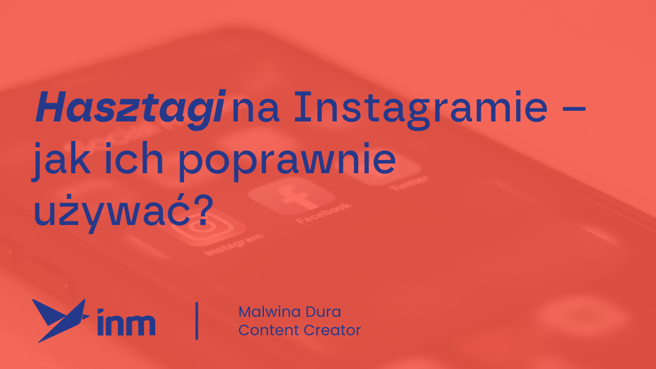 Hasztagi na&nbsp;Instagramie – jak ich poprawnie używać?