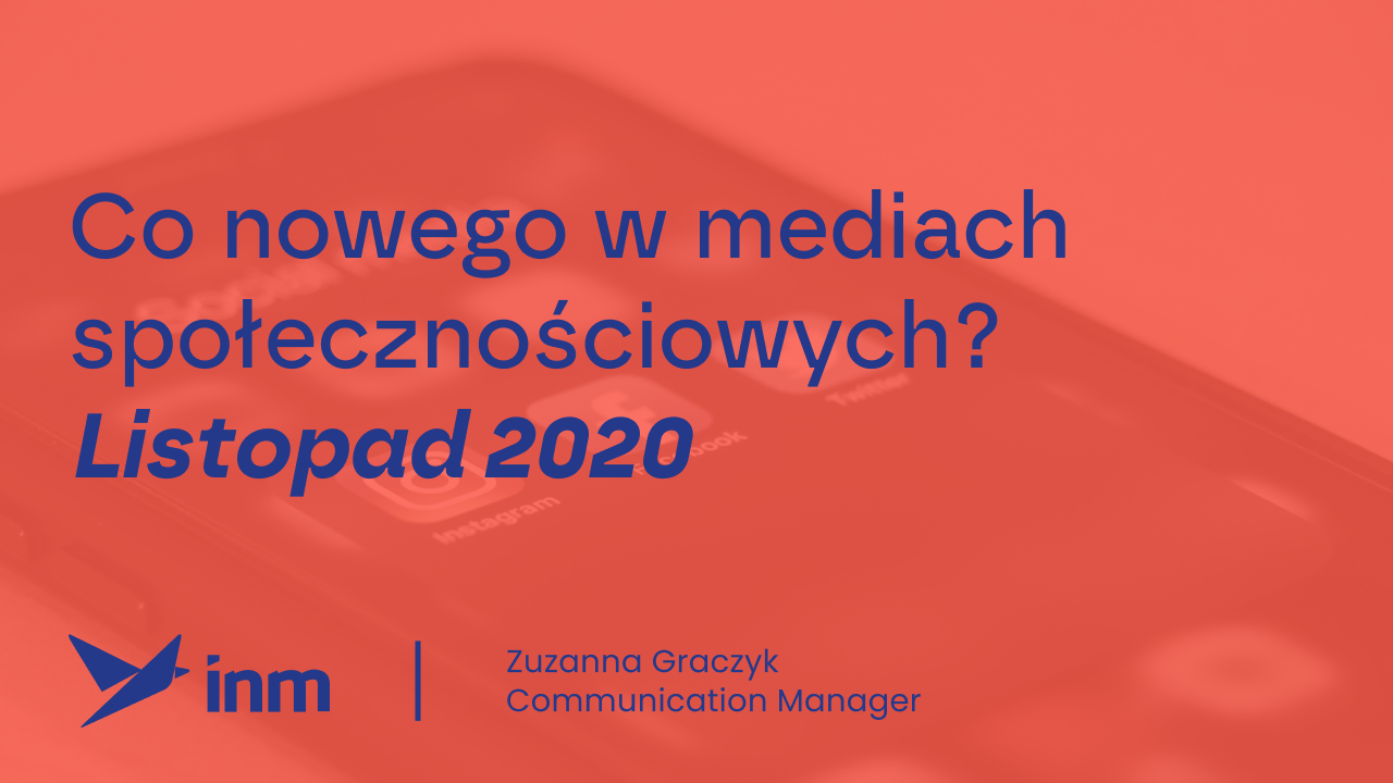 Co&nbsp;nowego w&nbsp;mediach społecznościowych? Listopad 2020