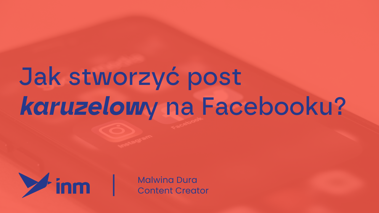 Jak stworzyć post karuzelowy na&nbsp;Facebooku?