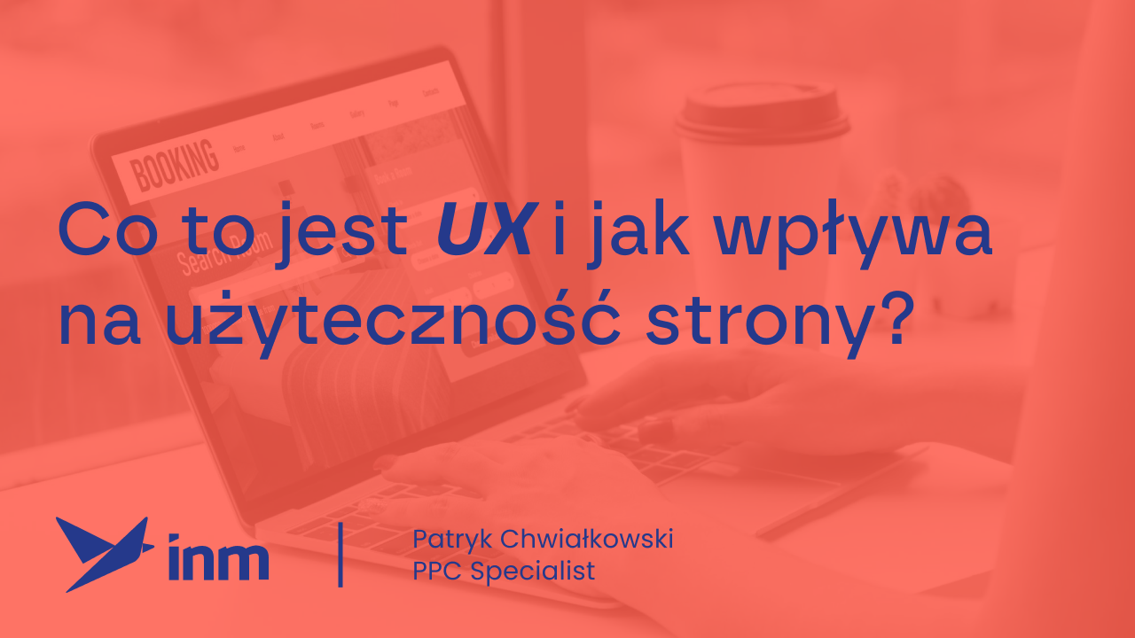 Co&nbsp;to&nbsp;jest UX i&nbsp;jak wpływa na&nbsp;użyteczność strony?