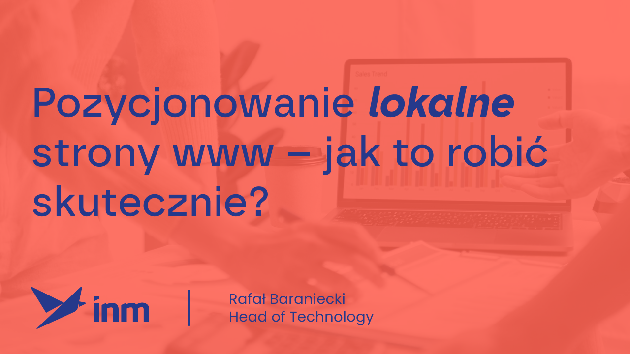 Pozycjonowanie lokalne strony www – jak to&nbsp;robić skutecznie?