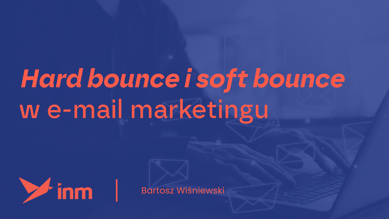 Hard bounce i&nbsp;soft bounce w&nbsp;e-mail marketingu