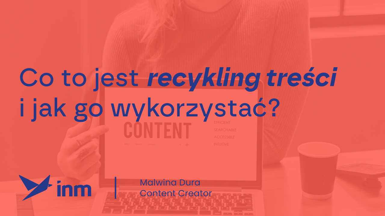 Co&nbsp;to&nbsp;jest recykling treści i&nbsp;jak go&nbsp;wykorzystać?