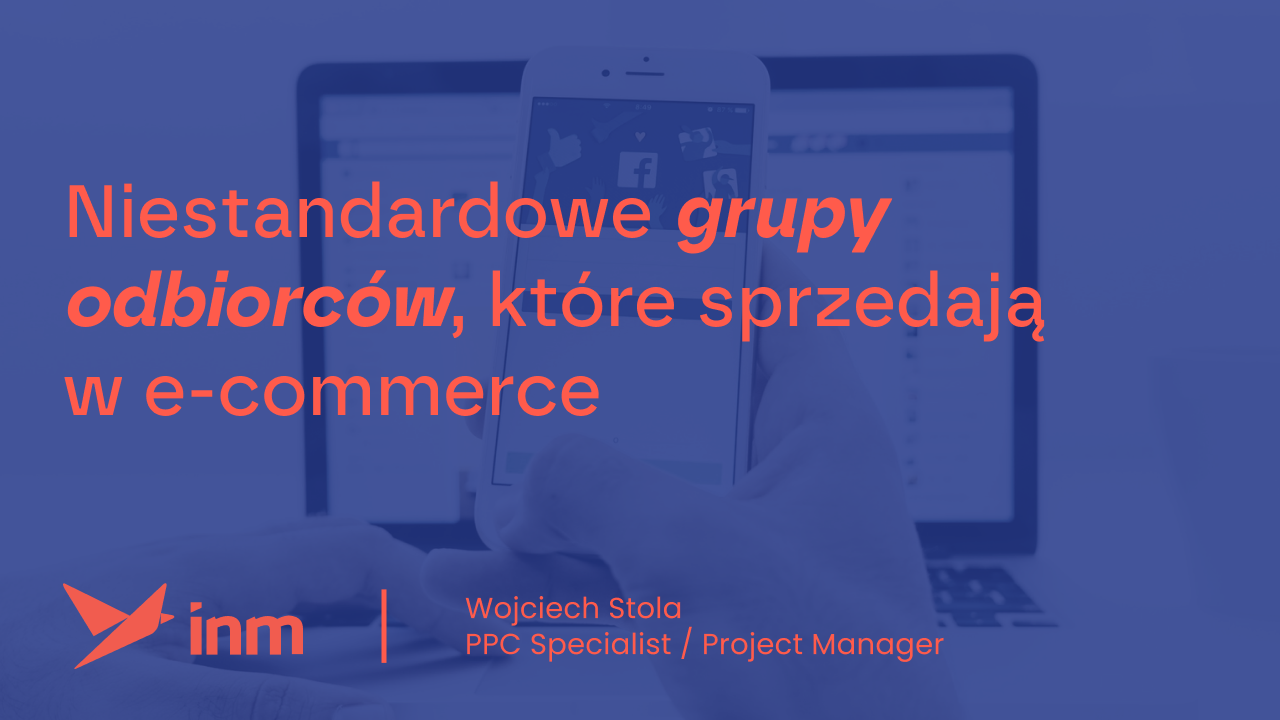 Niestandardowe grupy odbiorców, które sprzedają w&nbsp;e-commerce