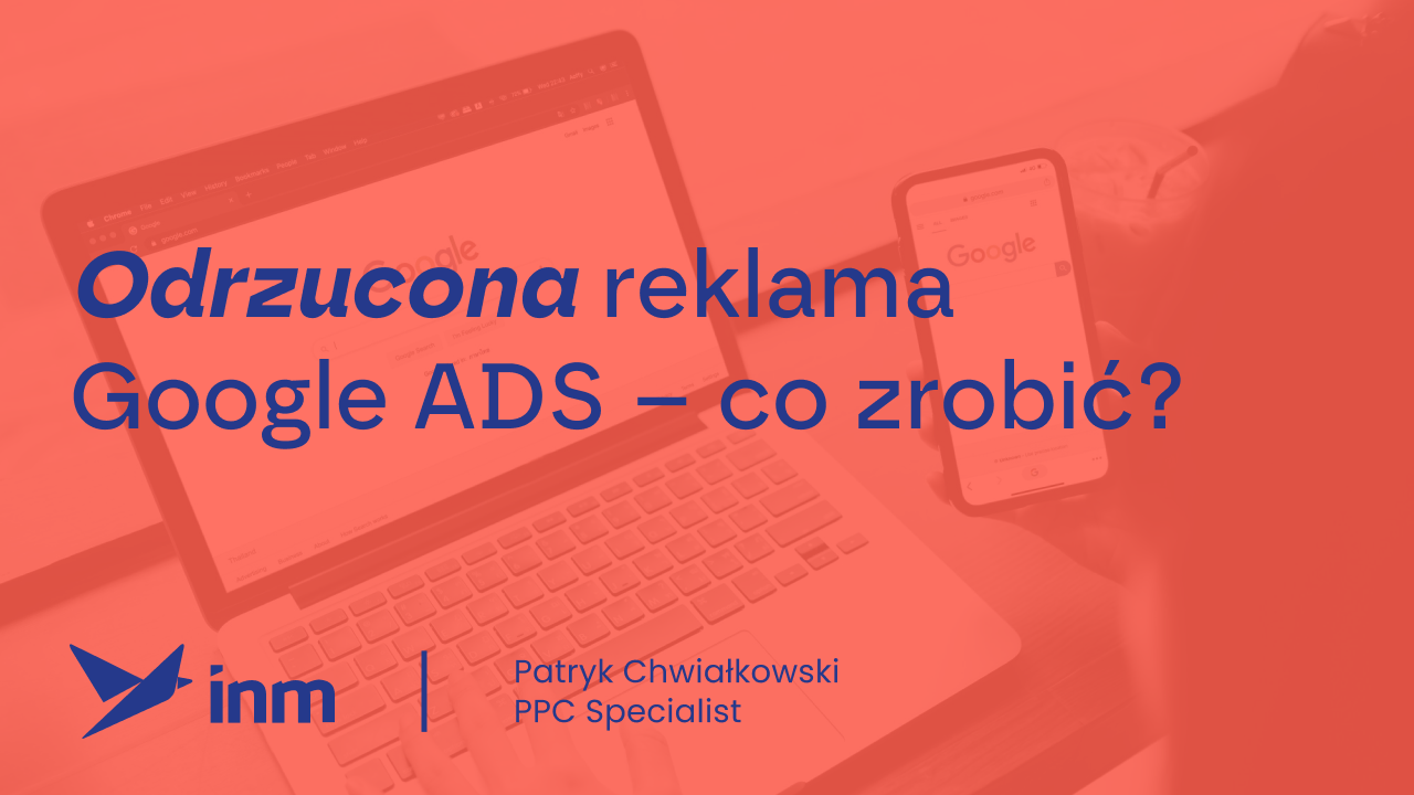 Odrzucona reklama Google ADS – co&nbsp;zrobić?