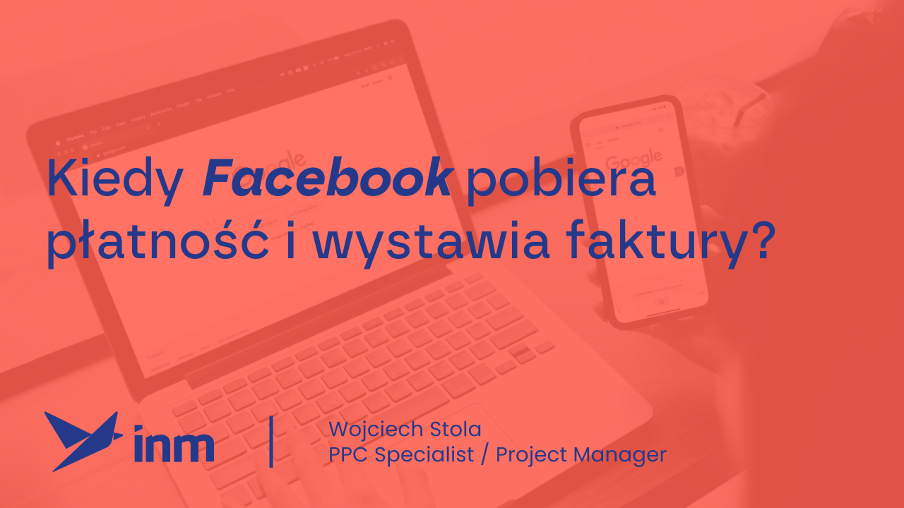 Kiedy Facebook pobiera płatność i&nbsp;wystawia faktury?