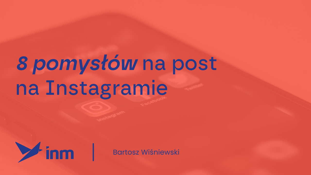 8 pomysłów na&nbsp;post na&nbsp;Instagramie
