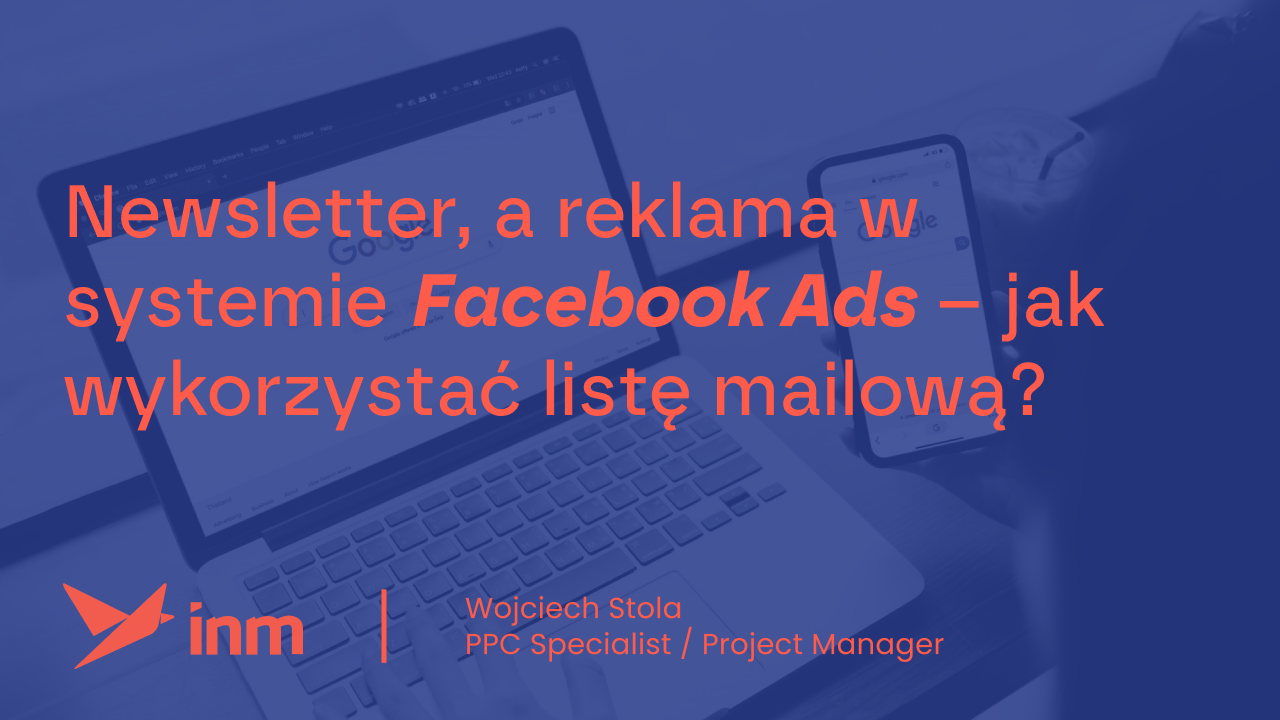 Newsletter, a&nbsp;reklama w&nbsp;systemie Facebook Ads – jak wykorzystać listę mailową?