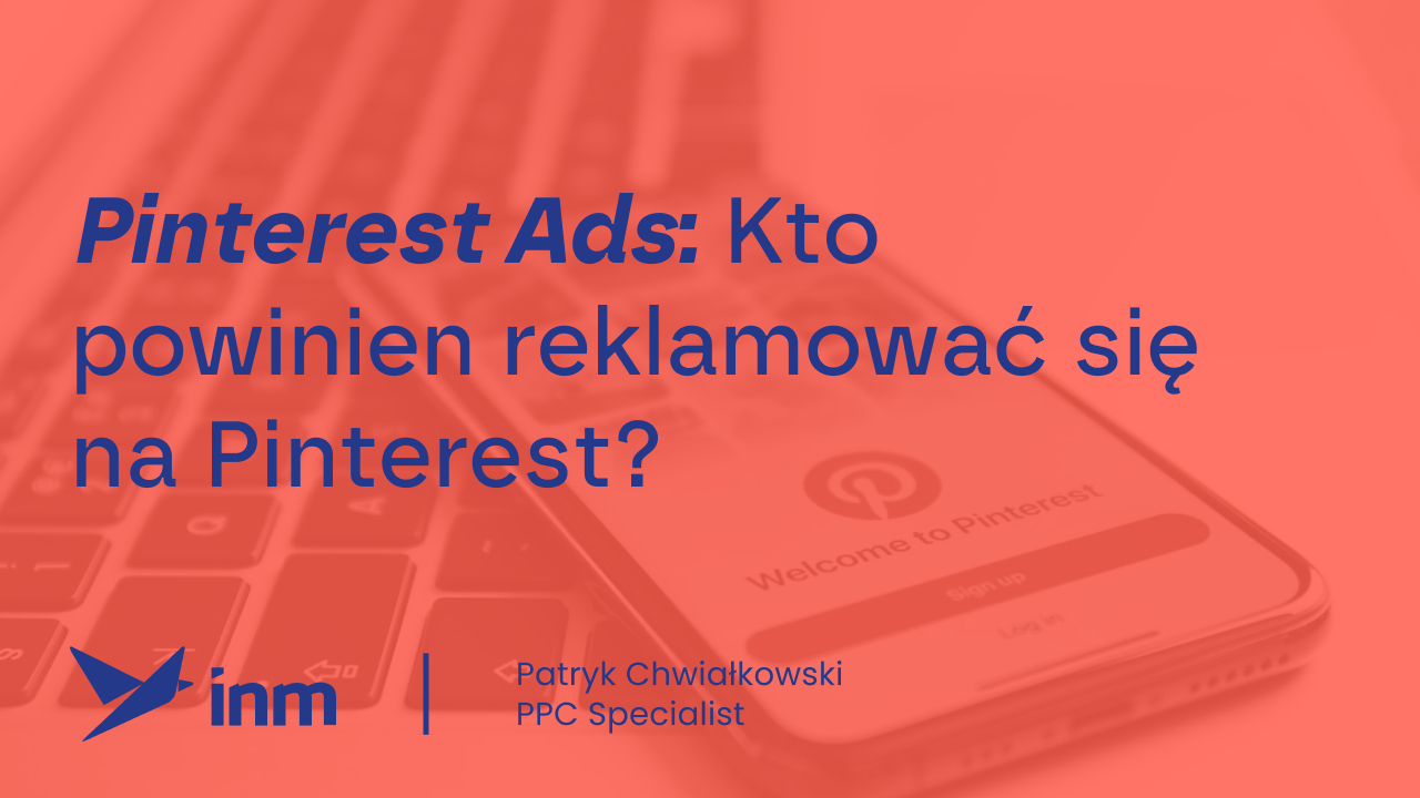 Pinterest Ads: Kto powinien reklamować się na&nbsp;Pinterest?