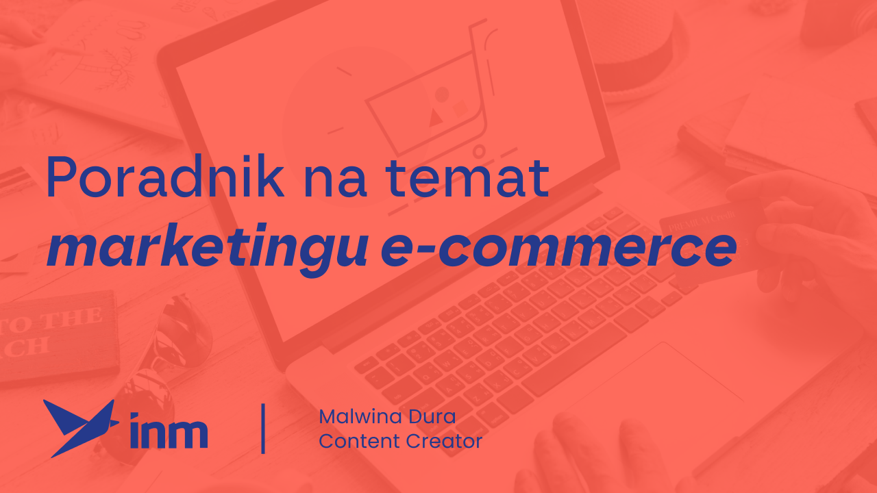 Poradnik na&nbsp;temat marketingu e-commerce – jak zwiększyć sprzedaż dzięki reklamom Google Ads i&nbsp;Facebook Ads?
