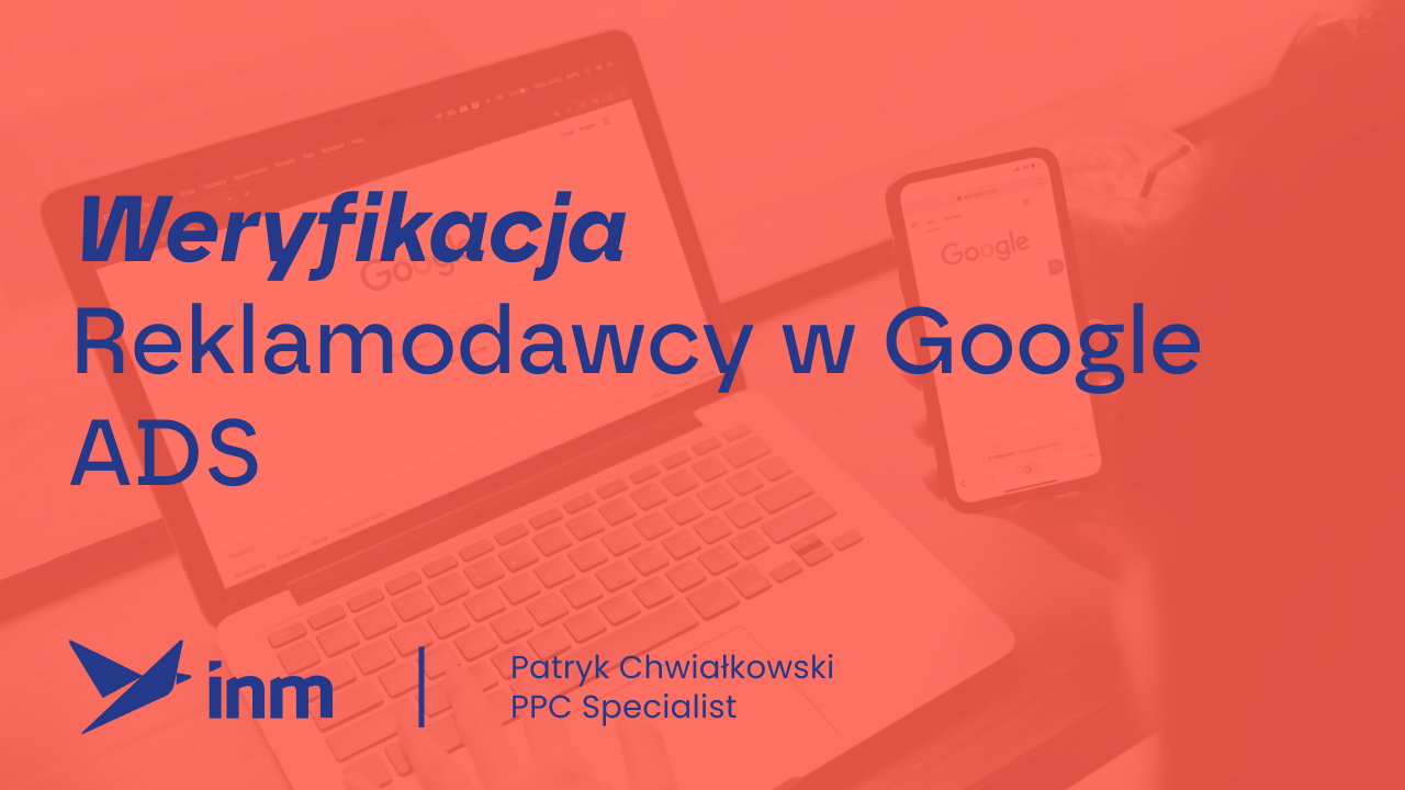 Weryfikacja Reklamodawcy w&nbsp;Google ADS