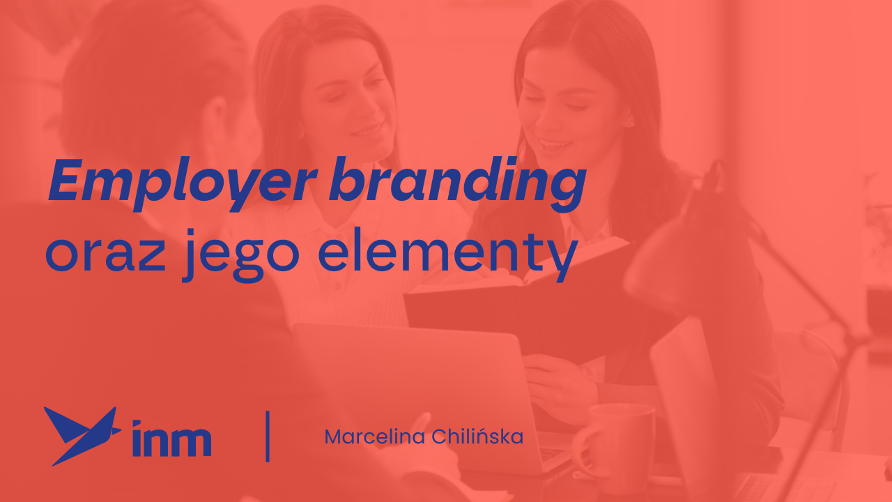 Employer branding oraz&nbsp;jego elementy