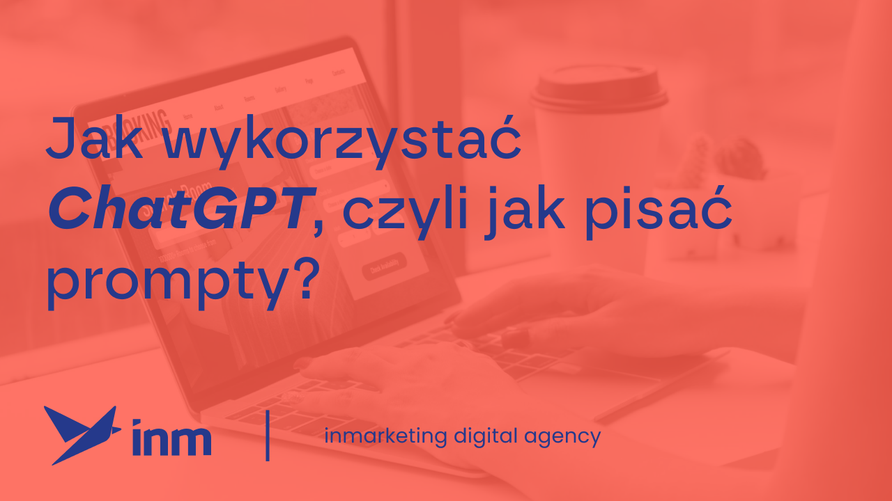 Jak wykorzystać ChatGPT, czyli jak pisać prompty?