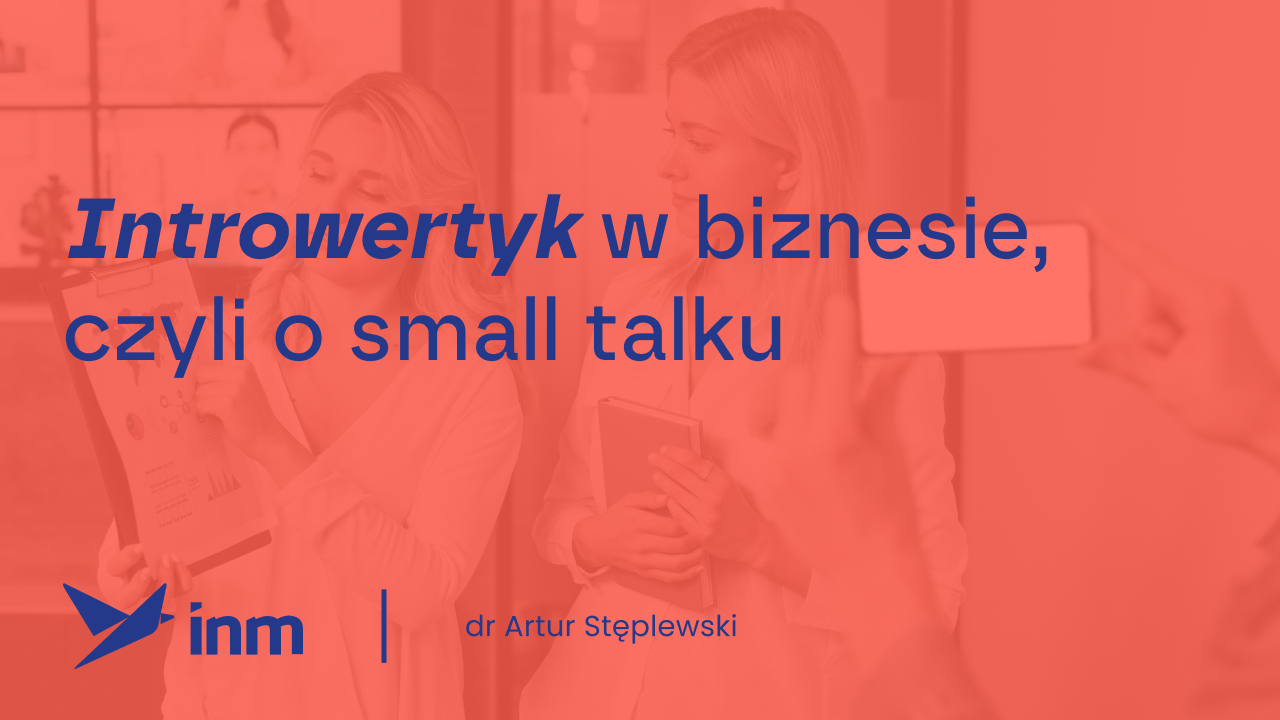 Introwertyk w&nbsp;biznesie, czyli o&nbsp;small talku