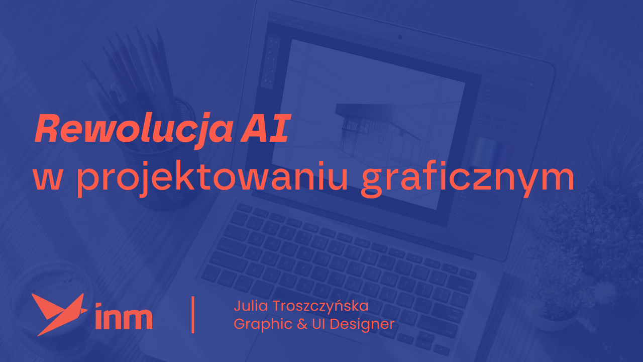 Rewolucja AI w&nbsp;projektowaniu graficznym: Jak narzędzia oparte na&nbsp;sztucznej inteligencji zmieniają branżę