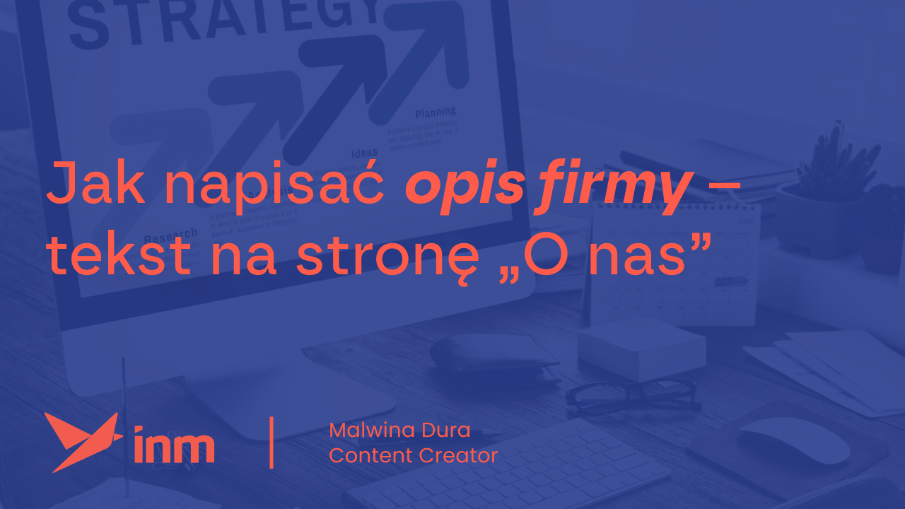 Jak napisać opis firmy – tekst na&nbsp;stronę „O&nbsp;nas”