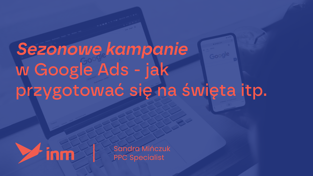 Sezonowe kampanie Google Ads – jak przygotować się na&nbsp;święta i&nbsp;inne ważne wydarzenia?