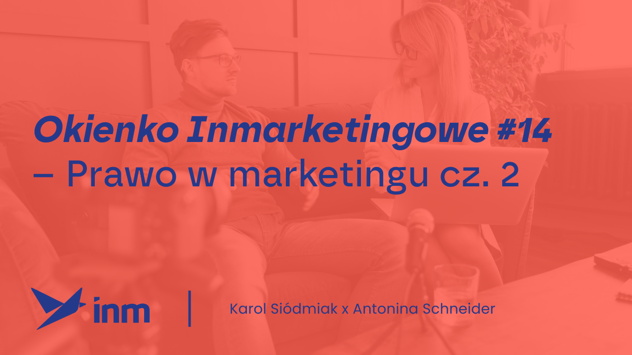 Okienko Inmarketingowe #14 – Prawo w&nbsp;marketingu cz.&nbsp;2